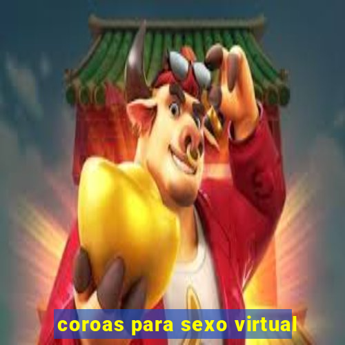 coroas para sexo virtual